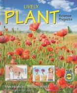 Lively Plant Science Projects di Ann Benbow, Colin Mably edito da Enslow Elementary