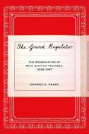 The Grand Regulator di George D. Perry edito da McGill-Queen's University Press