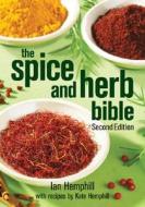 The Spice And Herb Bible di Ian Hemphill edito da Firefly Books Ltd