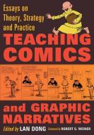 Teaching Comics and Graphic Narratives edito da McFarland