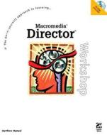 Macromedia Director Workshop di Manuel Matthew edito da Pearson Education
