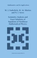 Symmetry Analysis and Exact Solutions of Equations of Nonlinear Mathematical Physics di W. I. Fushchich, N. I. Serov, W. M. Shtelen edito da Springer Netherlands