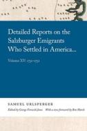 Detailed Reports on the Salzburger Emigrants Who Settled in America...: Volume XV: 1751-1752 di Samuel Urlsperger edito da UNIV OF GEORGIA PR