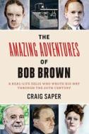 The Amazing Adventures of Bob Brown di Craig Saper edito da Fordham University Press