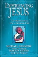 Experiencing Jesus di Michael Kennedy edito da Crossroad Publishing Company