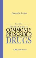 Pocket Guide to Commonly Prescribed Drugs, Third Edition di Glenn N. Levine edito da McGraw-Hill Education - Europe
