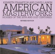 American Masterworks di Kenneth Frampton edito da Rizzoli International Publications