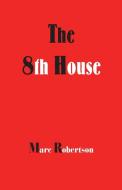 The Eighth House di Marc Robertson edito da AMER FEDERATION OF ASTROLOGY