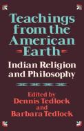 Teachings from the American Earth - Indian Religion & Philosophy Rev di Dennis Tedlock edito da Liveright