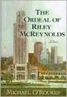 Ordeal of Riley McReynolds di Michael O'Rourke edito da North Star Press of St. Cloud