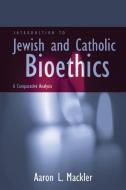 Introduction to Jewish and Catholic Bioethics di Aaron L. Mackler edito da Georgetown University Press