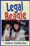 Legal Beagle di Esq. Linda A. Cawley edito da New Horizon Press Publishers Inc.,u.s.