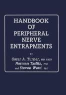 Handbook of Peripheral Nerve Entrapments di Oscar A. Turner, Norman Taslitz, Steven Ward edito da SPRINGER NATURE