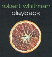 Robert Whitman Playback [With DVD] edito da Dia Art Foundation