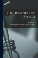 The Disorders of Speech [electronic Resource] di John Wyllie edito da LIGHTNING SOURCE INC