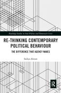Re-thinking Contemporary Political Behaviour di Sadiya Akram edito da Taylor & Francis Ltd