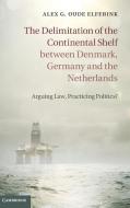 The Delimitation of the Continental Shelf between Denmark, Germany and the Netherlands di Alex G. Oude Elferink edito da Cambridge University Press