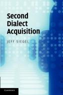 Second Dialect Acquisition di Jeff Siegel edito da Cambridge University Press