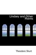 Lindsey And Other Poems di Theodore Shurt edito da Bibliolife