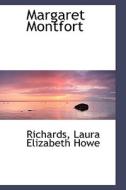 Margaret Montfort di Richards Laura Elizabeth Howe edito da Bibliolife