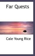 Far Quests di Cale Young Rice edito da Bibliolife