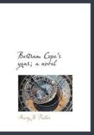 Bertram Cope's Year; A Novel di Henry B Fuller edito da Bibliolife