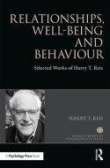 Relationships, Well-Being and Behaviour di Harry Reis edito da Taylor & Francis Ltd
