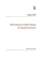 Well-Being of Older People in Ageing Societies di Asghar Zaidi edito da Taylor & Francis Ltd