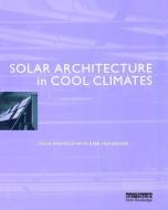 Solar Architecture in Cool Climates di Colin Porteous edito da Taylor & Francis Ltd