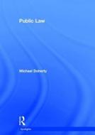 Public Law di Michael Doherty edito da Taylor & Francis Ltd