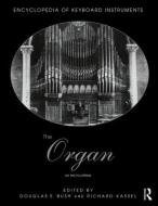 The Organ: An Encyclopedia di Douglas Bush edito da ROUTLEDGE