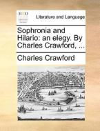 Sophronia And Hilario di Charles Crawford edito da Gale Ecco, Print Editions