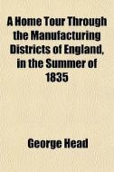 A Home Tour Through The Manufacturing Di di George Head edito da General Books