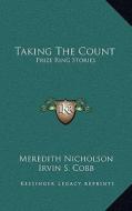 Taking the Count: Prize Ring Stories di Meredith Nicholson edito da Kessinger Publishing
