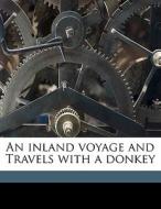 An Inland Voyage And Travels With A Donk di Robert Louis Stevenson edito da Nabu Press