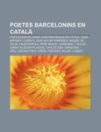 Poetes Barcelonins En Catal : Poetes Bar di Font Wikipedia edito da Books LLC, Wiki Series