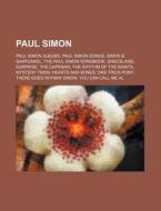 Paul Simon: Paul Simon Albums, Paul Simo di Source Wikipedia edito da Books LLC, Wiki Series