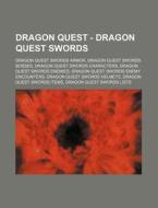 Dragon Quest - Dragon Quest Swords: Drag di Source Wikia edito da Books LLC, Wiki Series