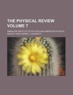 The Physical Review Volume 7 di American Institute of Physics edito da Rarebooksclub.com