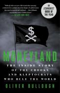 Moneyland: The Inside Story of the Crooks and Kleptocrats Who Rule the World di Oliver Bullough edito da GRIFFIN