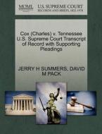 Cox (charles) V. Tennessee U.s. Supreme Court Transcript Of Record With Supporting Pleadings di Jerry H Summers, David M Pack edito da Gale Ecco, U.s. Supreme Court Records