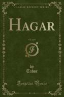 Hagar, Vol. 2 Of 3 (classic Reprint) di Tabor Tabor edito da Forgotten Books