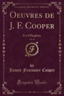 Oeuvres De J. F. Cooper, Vol. 16 di James Fenimore Cooper edito da Forgotten Books