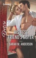 His Best Friend's Sister di Sarah M. Anderson edito da Harlequin Desire
