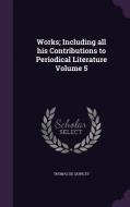 Works; Including All His Contributions To Periodical Literature Volume 5 di Thomas De Quincey edito da Palala Press