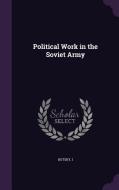 Political Work In The Soviet Army di Butsky Butsky edito da Palala Press