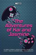 The Adventures of Kai and Jasmine di Isabella Renaud, Jenessa Ahenkora, Kavish Vyas edito da Lulu.com