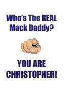 CHRISTOPHER IS THE REAL MACK DADDY AFFIRMATIONS WORKBOOK Positive Affirmations Workbook Includes di Affirmations World edito da Positive Life