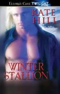 Winter Stallion di Kate Hill edito da Ellora\'s Cave Publishing, Inc