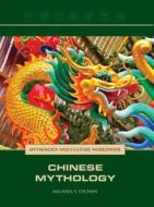 Chinese Mythology di Michael V. Uschan edito da Lucent Books